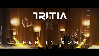 TRITIA - When In Rome (Official Music Video)