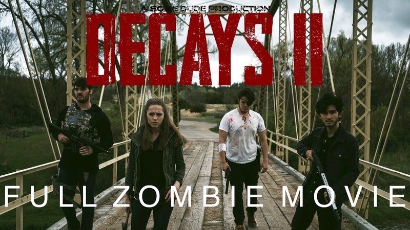 Decays II Full Zombie Apocalypse Movie