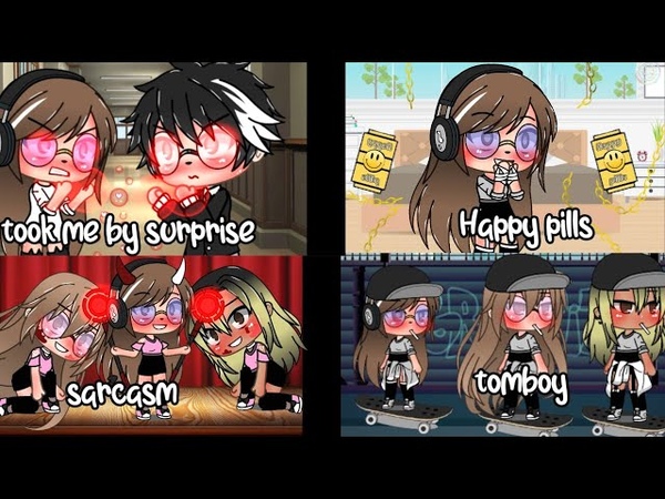 It took me by surprise Happy pills Sarcasm Tomboy GLMV Especial de Natal e Ano
