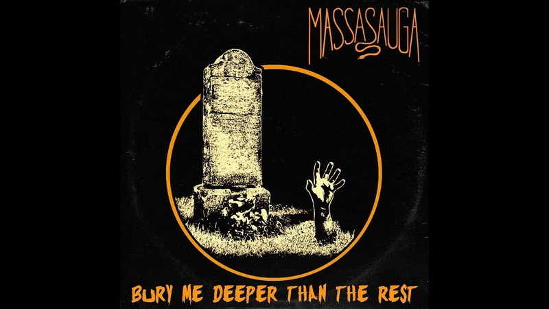 MASSASAUGA Bury Me