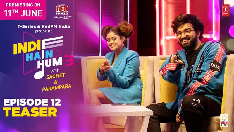 Teaser EP12: Indie Hain Hum Season 3 with sachetandon , T Series, Red