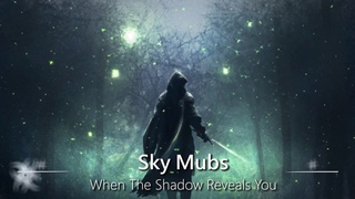 World's Most Epic Music:  When The Shadow Reveals You (Sky Mubs)