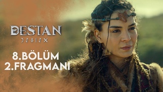 Destan 8. Blm 2. Fragman
