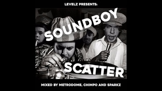 LEVELZ - SOUNDBWOY SCATTER MIX (LVL 48)