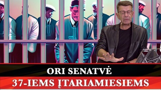 Anonsas: ORI SENATV 37 - IEMS TARIAMIESIEMS.