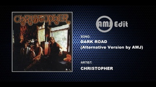 Christopher 1970 - Dark Road (Alternative Version by AMJ)