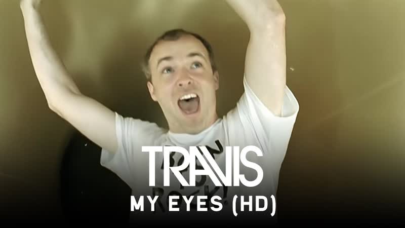 Travis My Eyes ( Official Music
