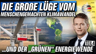 Klimaschwindel: Die „grüne“ Energiewende — Teil 4