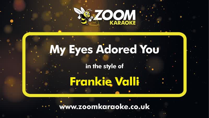 Frankie Valli My Eyes Adored You Karaoke Version from Zoom