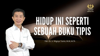 Hidup ini seperti sebuah buku tipis - Pdt. Dr. Ir. Wignyo Tanto, M.M,  - YouTube