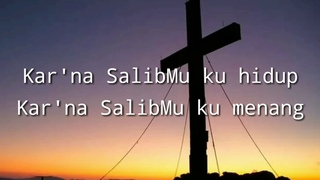 Lagu Rohani Kristen - Karna SalibMu (lirik)