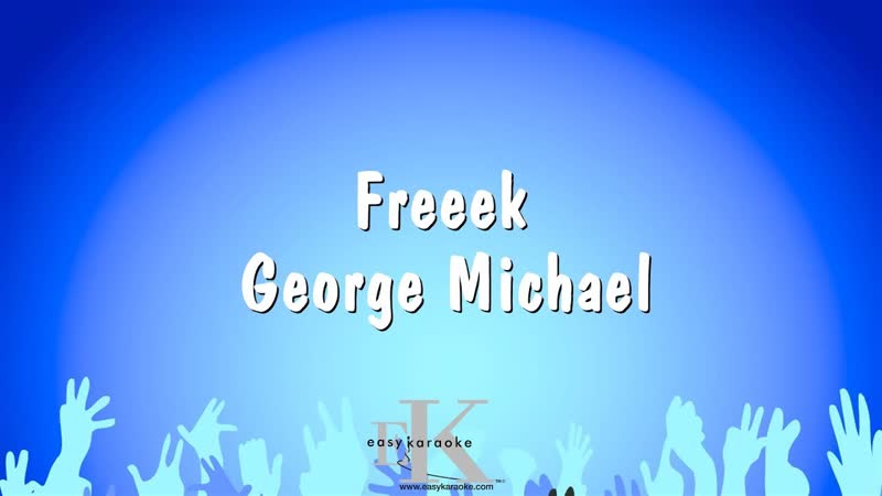 Freeek George Michael ( Karaoke