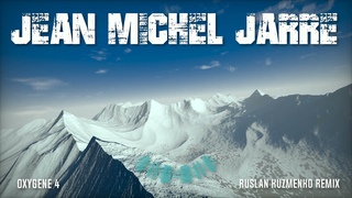 Jean-Michel Jarre - Oxygene 4 (Ruslan Kuzmenko Remix)