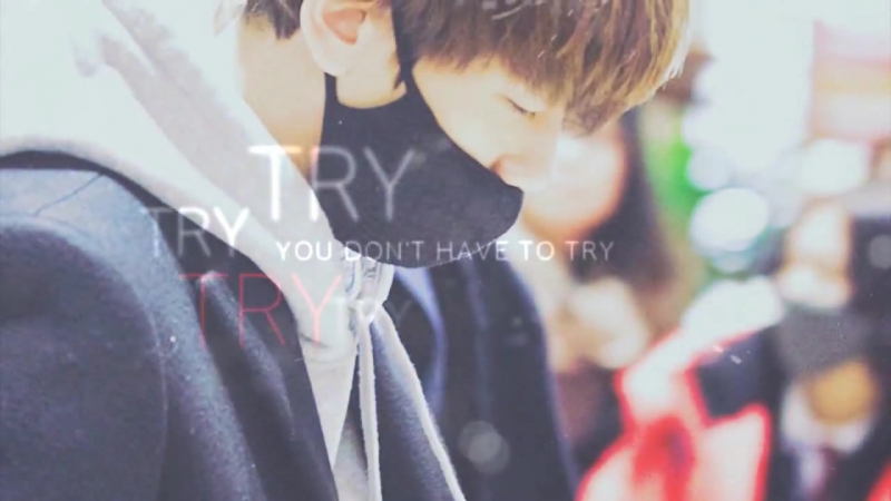 백현 you dont have to try