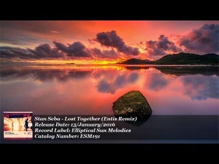 Stan Seba - Lost Together (Entis Remix) [Elliptical Sun Melodies] [HD]
