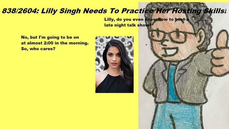 Weeknight Update episode 838, 2604: Lilly Singh Needs To Practice Her Hosting