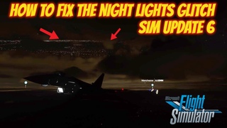 How To Fix The Night Lights Glitch (MSFS 2020 Sim Update 6)