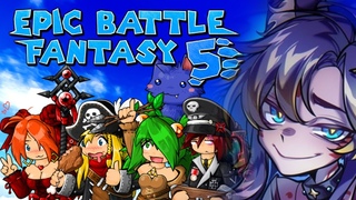 Маг, воин, н4цист и эко-активистка (пачка века) Epic Battle Fantasy 5 #втубер #Ехидная #ruvtuber