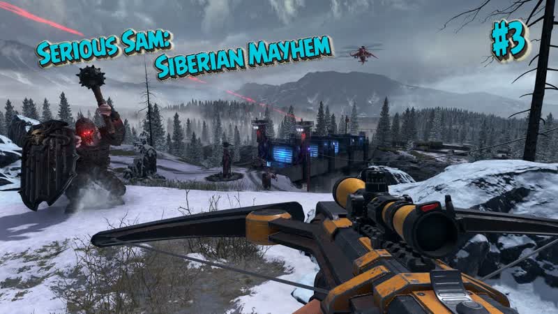 Прохождение Serious Sam: Siberian Mayhem Часть,