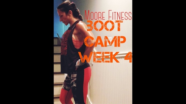 MOORE FITNESS TOTAL BODY Boot Camp Week