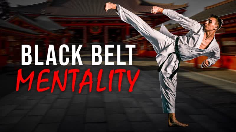 BLACK BELT MENTALITY Never Give