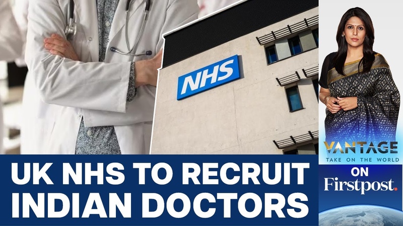 How Indian Doctors Can Solve UKs Hospital Staff Shortage, Vantage with Palki