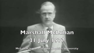 Marshall McLuhan 1977 - Full Lecture John Hopkins University on Global Village and the Tetrad